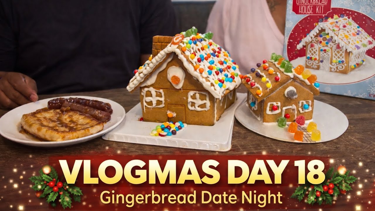 Vlogmas Day 18 🎄 | Breakfast, Cozy Chats & Gingerbread House Date