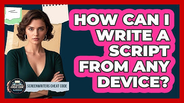 How Can I Write A Script From Any Device?