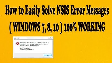 How to Easily Solve NSIS Error Messages - (WINDOWS,7,8,10) 100% WORKING