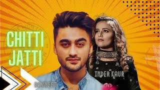 Chitti Jatti | Ravneet | Inder Kaur | New Punjabi Songs 2023 | Latest Punjabi Songs | Crown Records