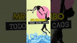 TODO ESTE CAOS, nuevo álbum de MR. KILOMBO