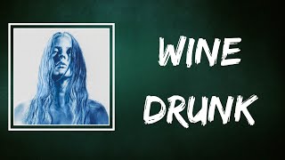 Ellie Goulding - Wine Drunk (Lyrics)