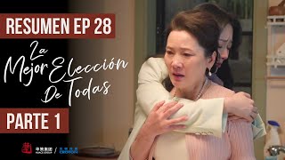 RESUMEN EP 28 PARTE 1 ▶ Drama: La Mejor Elección De Todas - Best Choice Ever - 承欢记