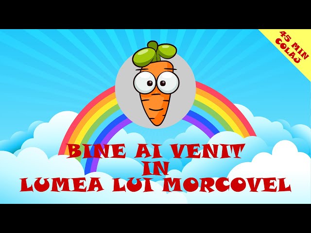 Bine ai Venit in Lumea lui Morcovel - 45 Minute Colaj Cantece Pentru Copii class=