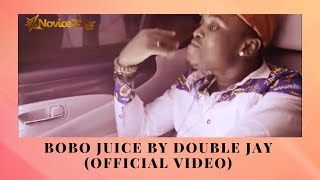 Bobo Juice by Double Jay (Official Video)