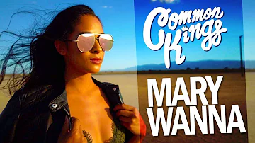 👑 Common Kings - "Mary Wanna" (Official Music Video)