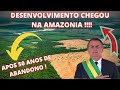 AMAZONIA AGORA TEM PROJETO DESENVOLVIMENTO PARA OS BRASILEIROS