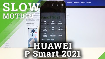 How to Record in Slow Motion on HUAWEI P Smart 2021