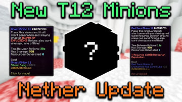 *NEW* OP Tier 12 MINIONS in Nether Update (Hypixel Skyblock)