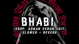Bhabi (hbrp, Adnan Veron Edit) (Slowed   Reverb)