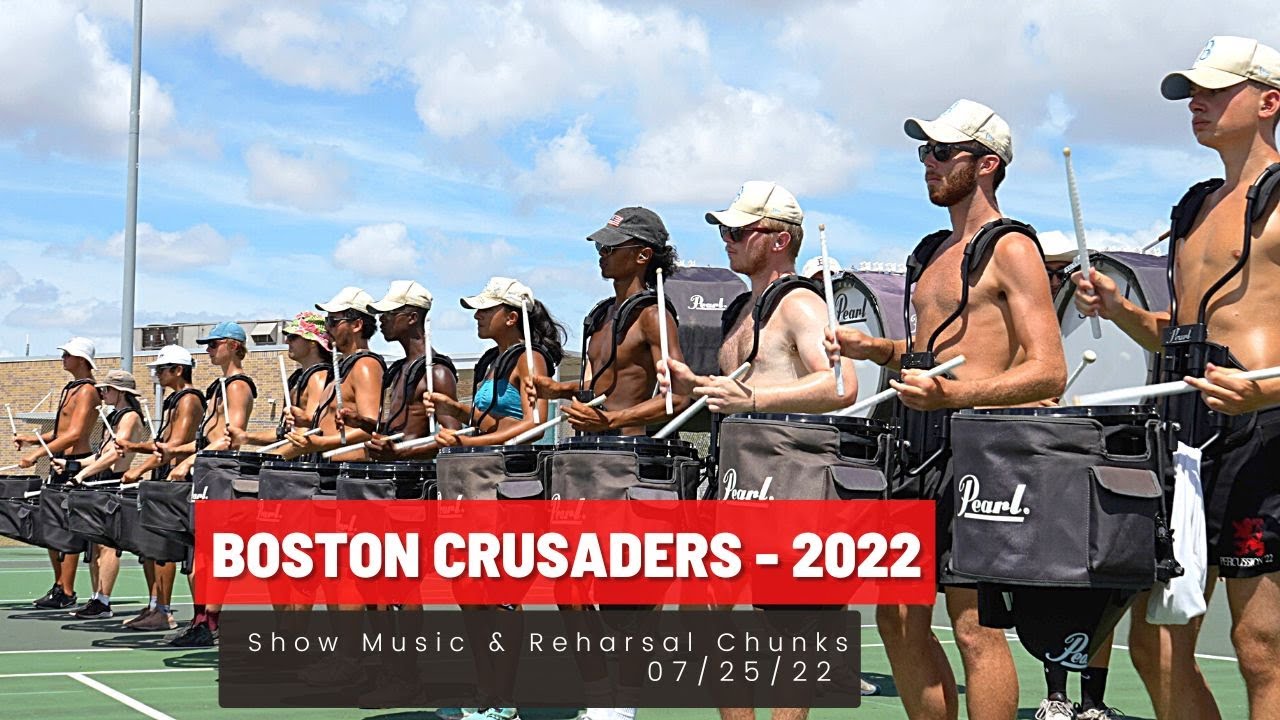 Boston Crusaders 2022 Show Music and Rehearsal Chunk YouTube