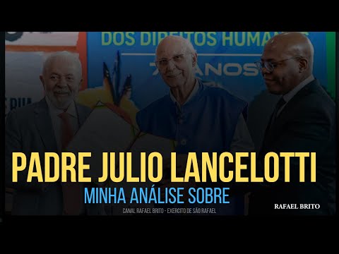 O PADRE JULIO LACELOTTI I  RAFAEL BRITO