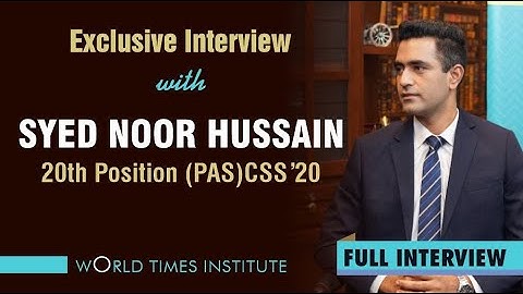 World Times Interview Series | Syed Noor Hussain | 20th in Pakistan, PAS, CSS 2020)|(Full Interview)