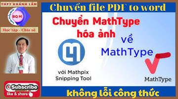 #5 [Mathpix sniptool] Chuyển pfd về word không bị lỗi| công thứcToan thay quoc