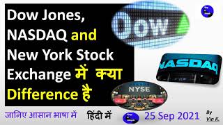 A Simple analysis to explain and differentiate amongst Dow Jones, New York Stock Exchange and NASDAQ