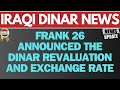Frank 26 announced the dinar revaluation and exchange rate  iraqi dinar news today  iqd rv 2024