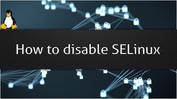How to disable SELinux