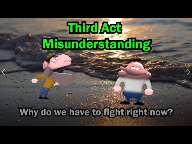 Third Act Misunderstanding class=