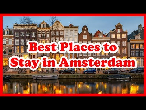 5 best places to stay in amsterdam netherlands europe love is vacation