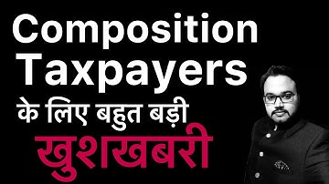 Composition Taxpayers- CMP 02 & ITC-03 Date Extended❓| Explained By Vishesh Aggarwal