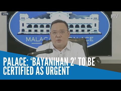 Palace: ‘Bayanihan 2’ to be certified as urgent