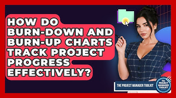 How Do Burn-down And Burn-up Charts Track Project Progress Effectively?