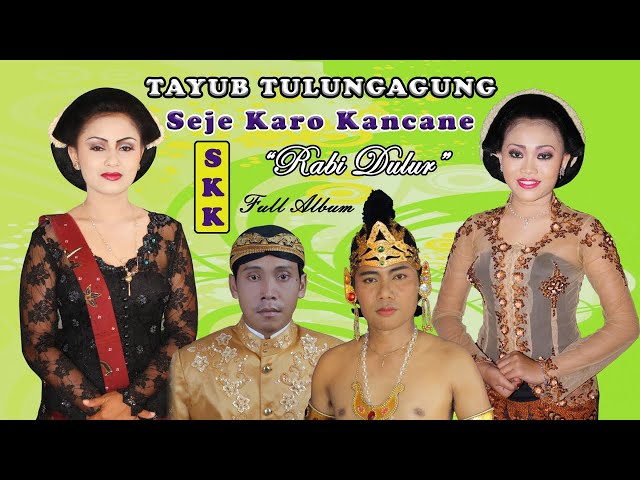 Tayub Tulungagung Seje Karo Kancane - SKK Rabi Dulur Full Album class=