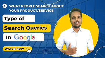 what are the 3 types of search queries in google search engine | keyword research with Information