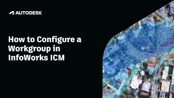How to Configure a Workgroup in InfoWorks ICM