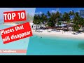 TOP 10 Places That WILL DISAPPEAR Soon