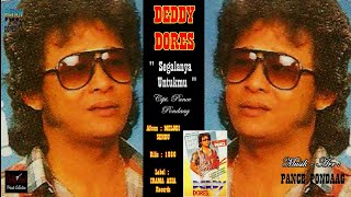 DEDDY DORES - ' SEGALANYA UNTUKMU ' 1986 - BEST ORIGINAL AUDIO QUALITY