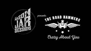 The Road Hammers - Mason Jar Session - Crazy About You