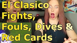 El Clasico ● Fights, Fouls, Dives & Red Cards (Reaction 🔥)