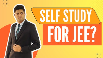 Why You should Self Study for JEE in Class 9/10th | Kalpit Veerwal