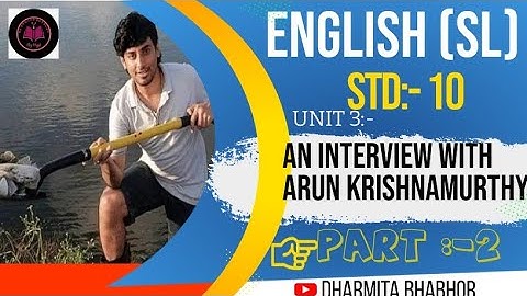 STD 10 UNIT  - AN INTERVIEW WITH ARUN KRISHNAMURTHY || GUJARATI MEDIUM ||PART 2|| ENGLISH SL ||