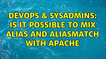DevOps & SysAdmins: Is it possible to mix Alias and AliasMatch with Apache
