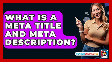 What Is A Meta Title And Meta Description? - SearchEnginesHub.com