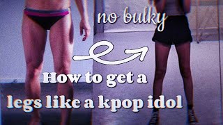 how to get a legs like a kpop idol  no bulky  workout