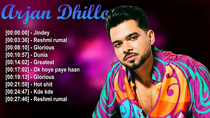 Arjan Dhillon - ਪੁਰਾਣੇ ਪਰ ਮਸ਼ਹੂਰ ਗੀਤ