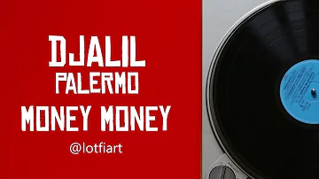 Djalil Palermo Money Money 