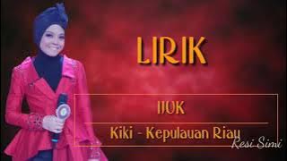 LIRIK IJUK Versi KIKI LIDA Kep. RIAU