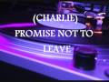 Latin freestyle charlie  promise not to leave