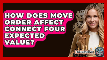 How Does Move Order Affect Connect Four Expected Value? - The Board Game Xpert