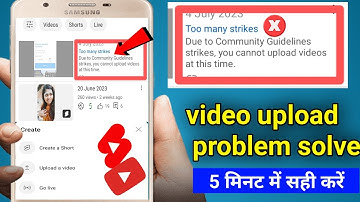 too many strikes due to community guidelines strikes you cannot upload videos at this time