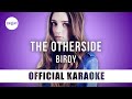 Birdy - The Otherside (Official Karaoke Instrumental) | SongJam