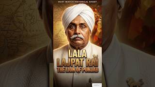 LALA LAJPAT RAI THE LION OF PUNJAB#history#viral#shorts#inspiration#patriotism#indianhistory