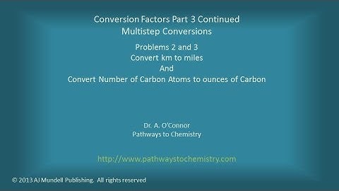 Conversion Factors Part 3 Continued: Chemical Problem Solving using Conversion Factors