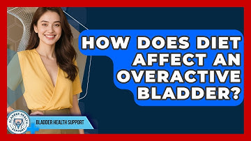 How Does Diet Affect an Overactive Bladder? | Bladder Health Support News