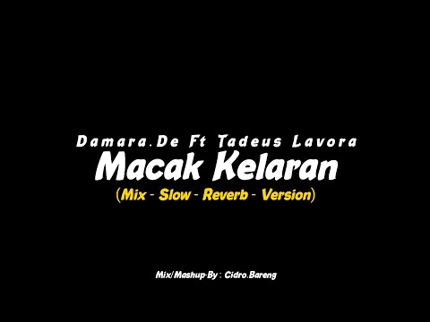 Macak Kelaran - Damara De feat. Tadeus Lavora (DJ Version)