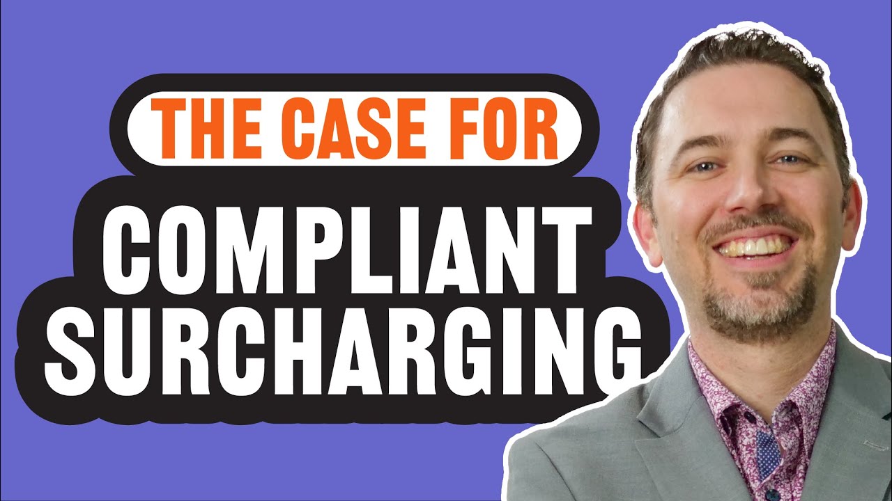 The Case for Compliant Surcharging